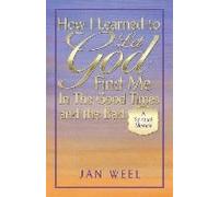 How I Learned To Let God Find Me In The Good Times And The Bad