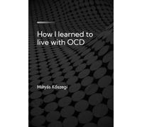 How I Learned To Live With OCD