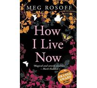 How I Live Now by Meg Rosoff(2006-06-30)