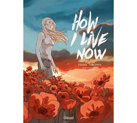 Lylian, Christine Circosta, Meg Rosoff – How I Live Now : Maintenant, c'est ma vie