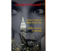 How I Lived in New York City with a Moon in Pisces