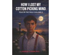 How I Lost My Cotton Picking Mind: Toils in the Field
