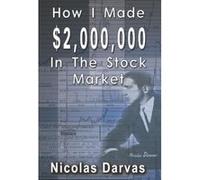 How I Made $2,000,000 in the Stock Market Nicolas Darvas (Auteur)