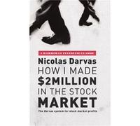 How I Made 2 Million in the Stock Market by Nicolas Darvas Nicolas Darvas (Auteur)