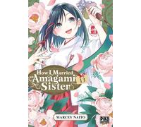 How I Married an Amagami Sister T13 - Marcey Naitô - Pika - Poche - Manga