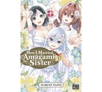 How I Married an Amagami Sister T17 - Marcey Naitô - Pika - broché - Manga