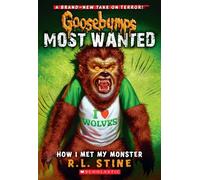 How I Met My Monster (Goosebumps Most Wanted #3) (Volume 3)
