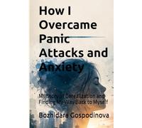 How I Overcame Panic Attacks and Anxiety: My Story of Derealization and Finding My Way Back to Myself
