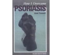 How I Overcame Psoriasis
