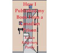 How I Published my book from a Canadian prison
