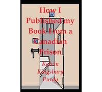 How I Published My Book From A Canadian Prison