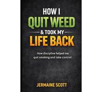 HOW I QUIT WEED AND TOOK MY LIFE BACK