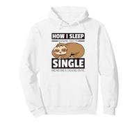 How I Sleep Knowing That I'm Single Meme Amusant Paresseux Sweat à Capuche