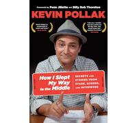 How I Slept My Way to the Middle: Secrets and Stories from Stage, Screen, and Interwebs