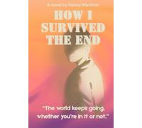 How I Survived The End