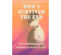 How I Survived The End