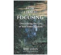 How I Teach Focusing