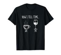 How I Tell Time » avec Inscription « Coffee Or Wine T-Shirt
