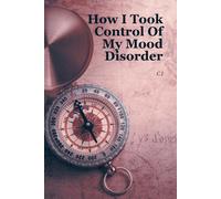 How I Took Control Of My Mood Disorder