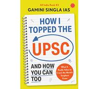 How I Topped the UPSC and How You Can Too