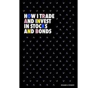 How I Trade and Invest in Stocks and Bonds