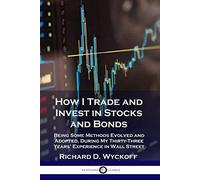 How I Trade And Invest In Stocks And Bonds