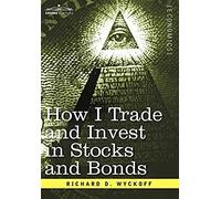 How I Trade And Invest In Stocks And Bonds
