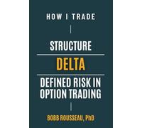 How I Trade: Structure, Delta, and Defined Risk in Option Trading