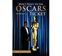 How I Went to the Oscars Without A Ticket