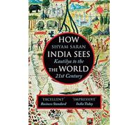 How India Sees the World: Kautilya to the 21st Century