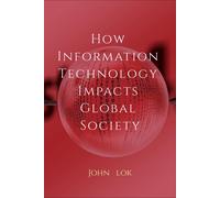 How Information Technology Impacts Global Society