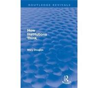 How Institutions Think Routledge Revivals by Mary Douglas Paperback Book Professor Mary Douglas, (Auteur)
