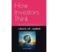 How Investors Think: A Simple Guide to Understanding the Financial Mindset and Making Calm Decisions