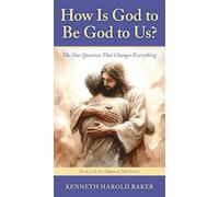 How Is God to Be God to Us?: The One Question That Changes Everything
