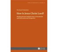 How Is Jesus Christ Lord Bernhard Dinkelaker, (Auteur)