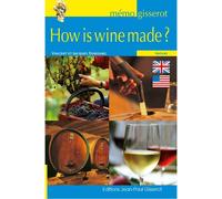 How is wine made ? - Jacques Dubourg - Gisserot Editions - broché - Guide