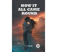 How It All Came Round