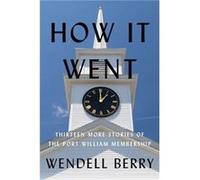 How It Went by Wendell Berry Wendell Berry (Auteur)