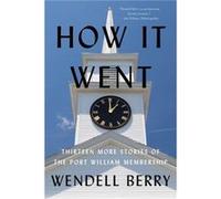 How it Went by Wendell Berry Wendell Berry (Auteur)