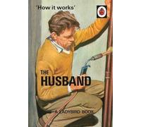 [(How it Works: The Husband)] [By (author) Jason Hazeley ] published on (November, 2015)