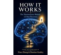How It Works: The Neuroscience Behind 12-Step Recovery