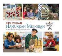How Its Made Hanukkah Menorah by Allison Ofanansky & By photographer Eliyahu Alpern Allison Ofanansky , By photographer Eliyahu Alpern (Auteur)