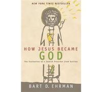 How Jesus Became God by Bart D. Ehrman Paperback Book Inconnu (Auteur)
