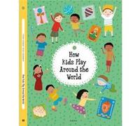 How Kids Play Around the World by Stepanka Sekaninova Stepanka Sekaninova (Auteur)