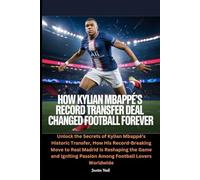 How Kylian Mbappé’s Record Transfer Deal Changed Football Forever: Unlock the Secrets of Kylian Mbappé’s Historic Transfer, How His Record-Breaking ... Passion Among Football Lovers Worldwide