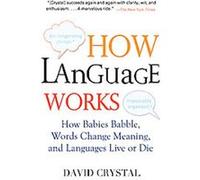 How Language Works David Crystal (Auteur)