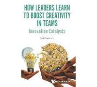 How Leaders Learn To Boost Creativity In Teams