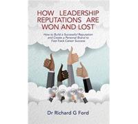How Leadership Reputations Are Won And Lost