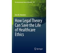 How Legal Theory Can Save The Life Of Healthcare Ethics