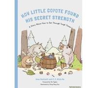 How Little Coyote Found His Secret Strength
